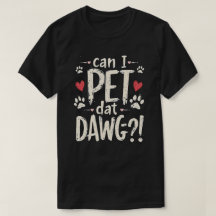 Kann ich Dat Dawg Funny Dog Meme für Hundefreunde 