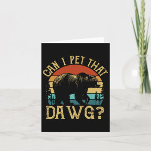 Kann ich den Hund Funny Dawg Bear Meme Camping Hi  Karte