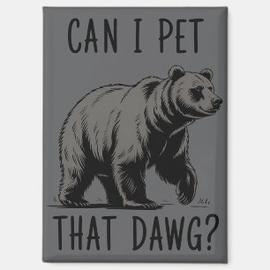 Kann ich diesen Hund streicheln? Bär Meme Lustiger Magnet