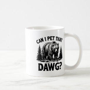 Kann ich diesen Hund streicheln Lustiger Dawg-Bär- Kaffeetasse