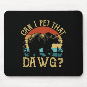 Kann ich diesen Hund streicheln Lustiger Dawg-Bär- Mousepad