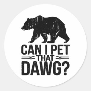 Kann ich diesen Hund streicheln Lustiger Dawg-Bär- Runder Aufkleber