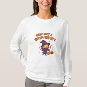 Kann ich ein ‚Hexe Hexe‘ bekommen? Lustiges Hallow T-Shirt