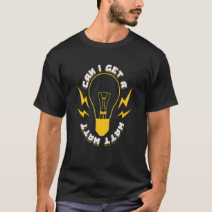 Kann ich ein Watt bekommen? T-Shirt
