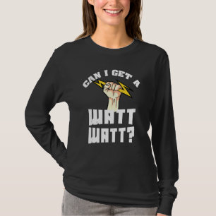 Kann ich ein Watt bekommen? T-Shirt