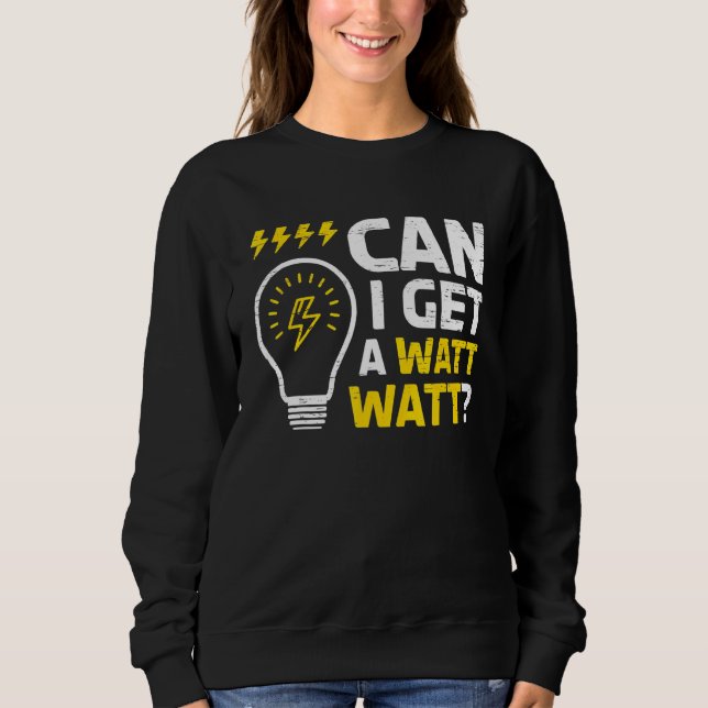 Kann ich ein Watt für einen Handwerker bekommen? Sweatshirt (Vorderseite)