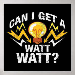 Kann ich ein Watt Watt bekommen? - Lustiger Elektr Poster