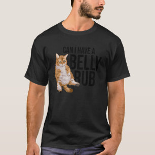 Kann ich eine Bauchmassage haben Katze Katzenbesit T-Shirt