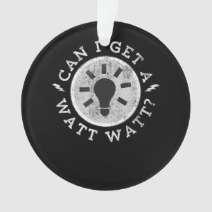 Kann ich einen Watt Funny Liebhaber Elektroingenie Ornament