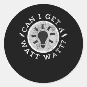 Kann ich einen Watt Funny Liebhaber Elektroingenie Runder Aufkleber