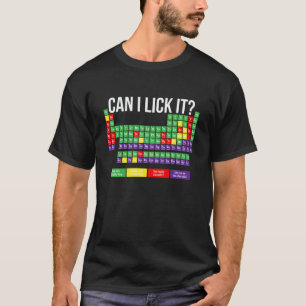 Kann ich es lustig lecken Periodensystem Lehrer Ge T-Shirt