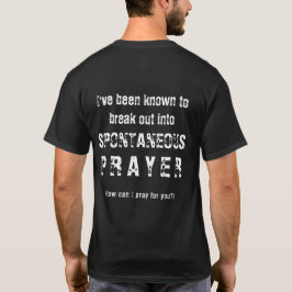 Kann ich für Sie spontanes Gebet Christlich beten? T-Shirt