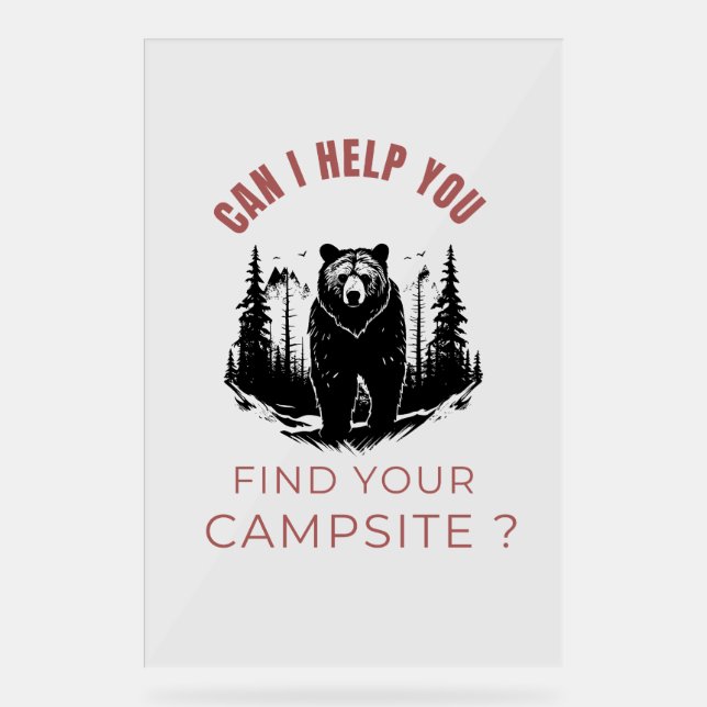 Kann ich Ihnen helfen, Ihren Campingplatz zu finde Acrylschild (Vorderseite)