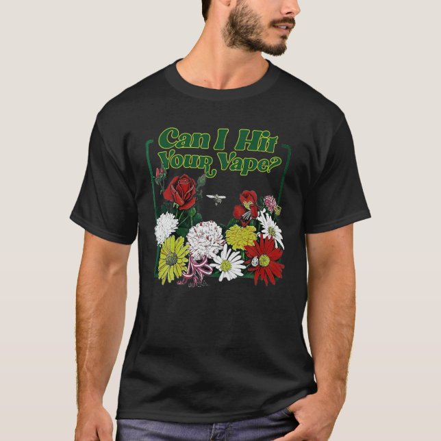 Kann ich Ihre Vape-Blume T-Shirt drücken? (Vorderseite)