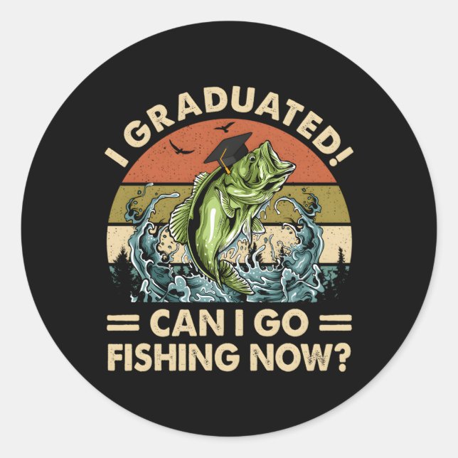 Kann ich jetzt Abschluss fischen gehen? Runder Aufkleber (Vorderseite)
