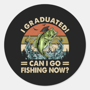 Kann ich jetzt Abschluss fischen gehen? Runder Aufkleber