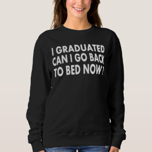 Kann ich jetzt Cool abitur ins Bett gehen? Sweatshirt
