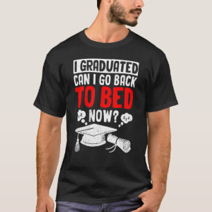 Kann ich jetzt mit dem T-Abschluss wieder ins Bett T-Shirt