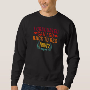 Kann ich jetzt mit meinem Abitur zu Bett gehen, je Sweatshirt