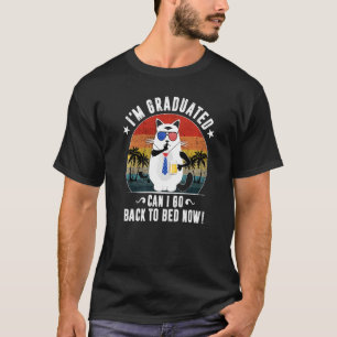 Kann ich jetzt nach meinem Abitur zurück ins Bett T-Shirt