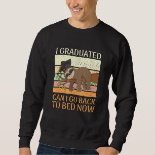 Kann ich jetzt wieder schlafen gehen? sweatshirt