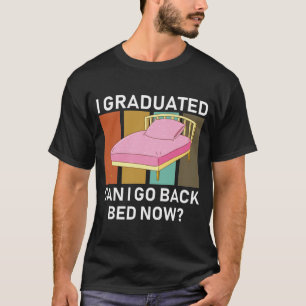Kann ich jetzt wieder schlafen gehen ? T-Shirt