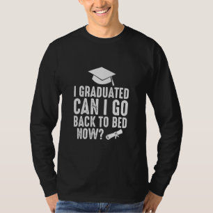 Kann ich jetzt wieder zu Bett gehen? T-Shirt