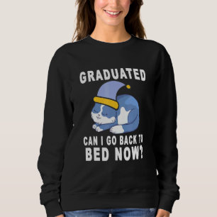 Kann ich jetzt zum Bett zurückkehren, jetzt Katzen Sweatshirt