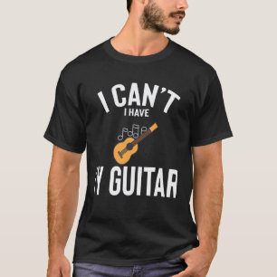 Kann ich meine Gitarren haben, süß lustig meine Gi T-Shirt