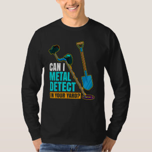Kann ich Metall in Ihrem Metalldetektor-Yard finde T-Shirt