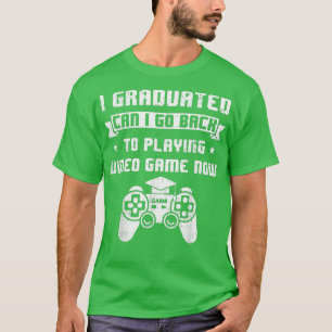 Kann ich mit meinem Abitur zurück zum Videospiel G T-Shirt