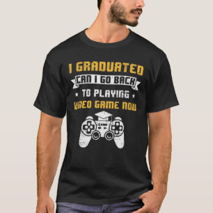 Kann ich mit meinem Abitur zurück zum Videospiel G T-Shirt