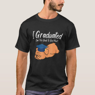 Kann ich nach meinem Abschluss wieder zu Bett-Absc T-Shirt