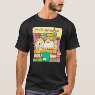 Kann ich nicht gebucht werden Schlafende Katze T-Shirt