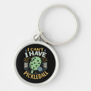 Kann ich nicht Pickleball haben Schlüsselanhänger