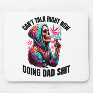 Kann jetzt nicht reden, Vater's lustiges Weed zu m Mousepad
