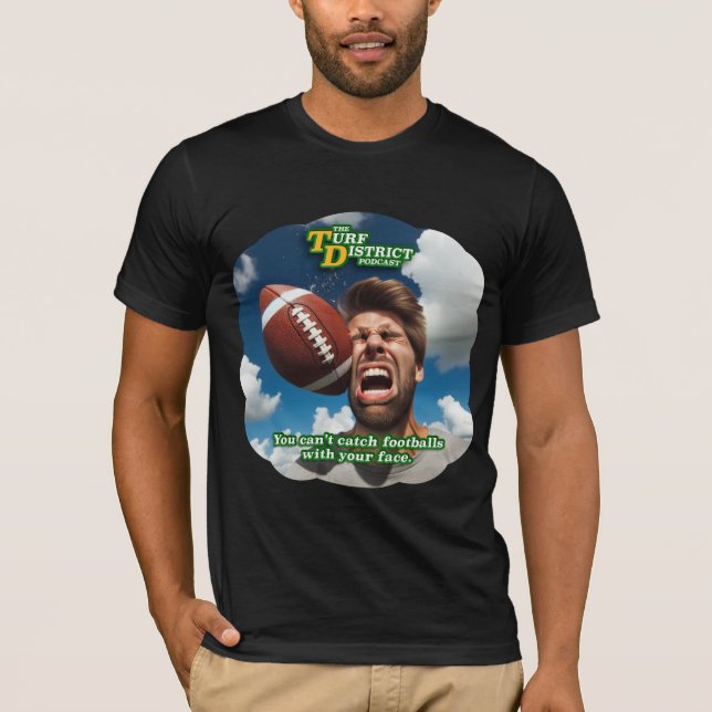 Kann keine Fußbälle mit deinem T - Shirt fangen (Vorderseite)