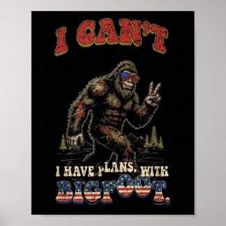 Kann keine Pläne mit Bigfoot machen, lustig patrio Poster