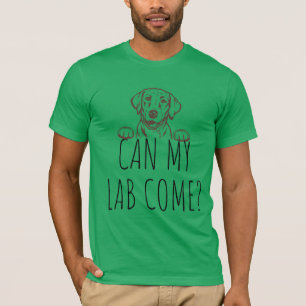 "Kann mein Labrador kommen?" Schokolade Labrador T T-Shirt