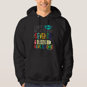 Kann meine Aufregung siebte Klasse hier ich kommen Hoodie