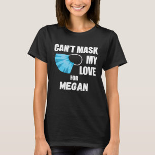 Kann meine Liebe nicht für Megan 2020 fragen T-Shirt