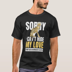 Kann meine Liebe nicht verbergen I Savannah-Katze  T-Shirt