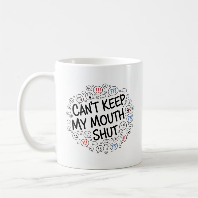 Kann meine Mund-Shut-Tasse nicht Behalten werden - Kaffeetasse (Links)