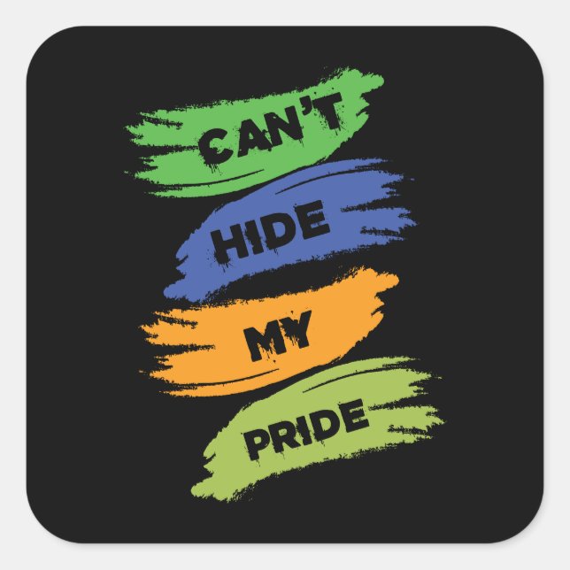 Kann meinen Stolz nicht verbergen | LGBTQ | GAY PR Quadratischer Aufkleber (Vorderseite)