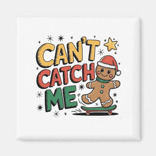 Kann mich nicht fangen Gingerbread Skating Weihnac Magnet
