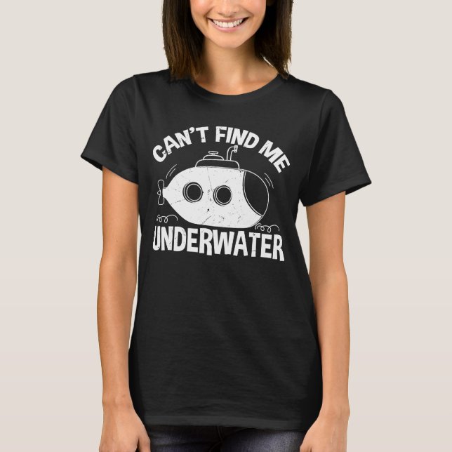 Kann mich nicht finden Unterwassertaucher-U-Boote T-Shirt (Vorderseite)