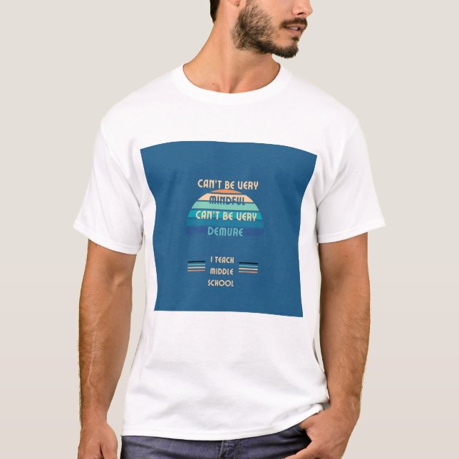 Kann nicht achtenswert sein... ich lehre T-Shirt (Vorderseite)