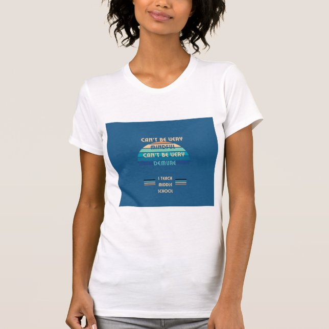 Kann nicht achtsam sein...ich lehre T-Shirt (Vorderseite)