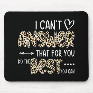 Kann nicht antworten, dass Sie das Beste tun, was  Mousepad