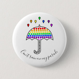 Kann nicht auf meiner Parade, Stolz-Abzeichen Button